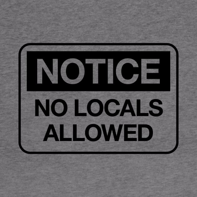 No Locals Allowed (Black) by Legends Only Podcast